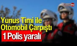 Yunus Timi ile Otomobil Çarpıştı: 1 Polis yaralı