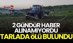 2 gündür haber alınamıyordu: Tarlada ölü bulundu