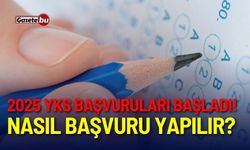 2025 YKS başvuruları başladı! Nasıl başvuru yapılır?