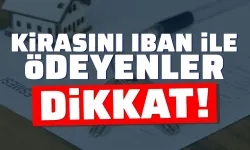 Kiranızı IBAN ile atıyorsanız dikkat! Tahliye sebebi sayılacak