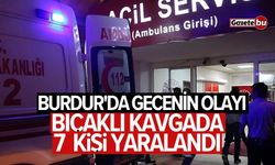 Burdur'da gecenin olayı: Bıçaklı kavgada 7 yaralı