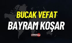 Bucak vefat: Bayram Koşar vefat etti