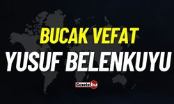 Bucak vefat: Yusuf Belenkuyu vefat etti