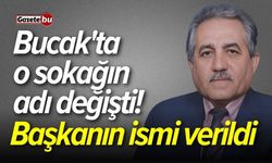 Bucak'ta o sokağın adı değişti! Başkanın ismi verildi