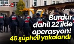 Burdur dahil 22 ilde operasyon! FETÖ operasyonunda tutuklama