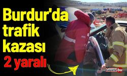 Burdur'da trafik kazası: 2 kişi yaralandı