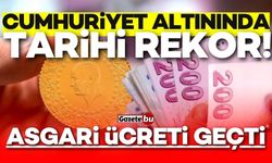 Cumhuriyet altınında rekor! Asgari ücreti geçti