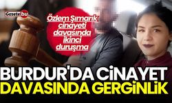 Burdur'da Özlem Şımarık cinayeti davasında gerginlik!