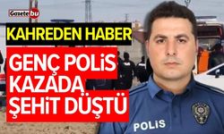 Kahreden haber: Genç polis kazada şehit düştü