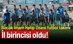 Bucak İmam Hatip Lisesi futbol takımı il birincisi oldu!