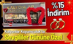 Kalyonlar Kuyumculuk’ta Sevgililer Gününe Özel %15 indirim!