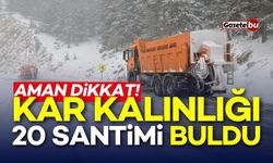 Aman dikkat! Kar kalınlığı 20 santimi buldu