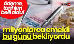 Milyonlarca emekli bu günü bekliyordu: Tarihler belli oldu