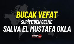 Bucak vefat: Salva El Mustafa Okla vefat etti