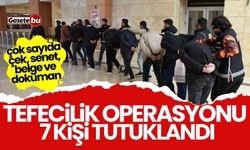 Tefecilik operasyonu: 7 tutuklandı