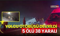 Bingöl'de yolcu otobüsü şarampole devrildi: 5 ölü 38 yaralı