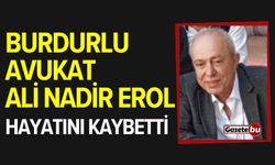 Burdurlu avukat Ali Nadir Erol hayatını kaybetti