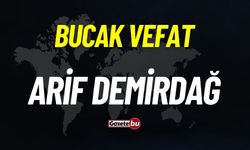 Bucak vefat: Arif Demirdağ vefat etti