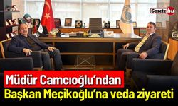 Müdür Camcıoğlu’ndan Başkan Meçikoğlu’na veda ziyareti