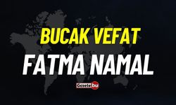 Bucak vefat: Fatma Namal vefat etti