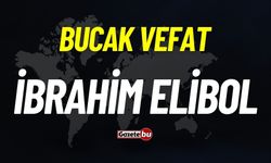 Bucak vefat: İbrahim Elibol vefat etti