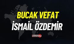 Bucak vefat: İsmail Özdemir vefat etti