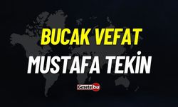 Bucak vefat: Mustafa Tekin vefat etti