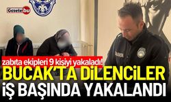 Bucak’ta dilenciler iş başında yakalandı