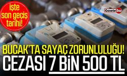 Bucak’ta sayaç zorunluluğu! Cezası 7 bin 500 TL