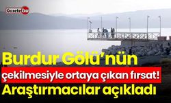 Burdur Gölü’nün çekilmesiyle ortaya çıkan fırsat! Araştırmacılar açıkladı