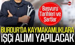 Burdur'da kaymakamlıklara işçi alımı yapılacak!