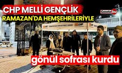 CHP Melli Gençlik, Ramazan'da hemşehrileriyle gönül sofrası kurdu