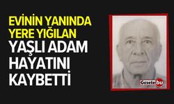 Yere yığılan yaşlı adam hayatını kaybetti