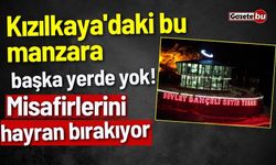 Kızılkaya'daki bu manzara başka yerde yok! Misafirlerini hayran bırakıyor