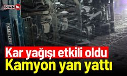 Kar yağışı etkili oldu: Kamyon yan yattı