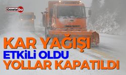 Kar etkisini artırdı: Yollar kapatıldı