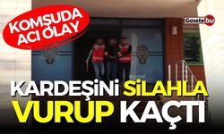 Komşuda acı olay! Kardeşini vurup kaçtı