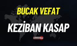 Bucak vefat: Keziban Kasap vefat etti