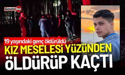 Kız meselesi yüzünden cinayet! Öldürüp kaçtı