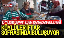 10 yıldır devam eden Ramazan geleneği! Köylüler iftar sofrasında buluşuyor