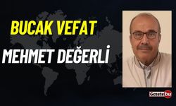 Bucak vefat: Mehmet Değerli vefat etti