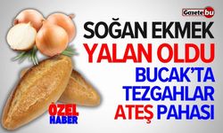 Soğan ekmek yalan oldu! Bucak'ta tezgahlar ateş pahası