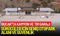 Bucak’ta yeni Kamyon ve Tır garajı sürücülere konfor sunuyor