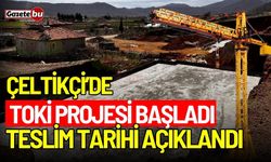 Çeltikçi’de TOKİ projesi başladı! Teslim tarihi açıklandı