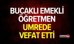 Bucaklı emekli öğretmen Umre'de vefat etti