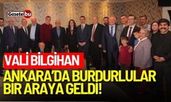 Vali bilgihan Ankara’da Burdurlular bir araya geldi!