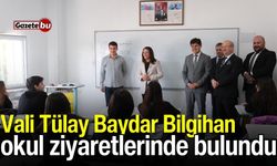 Vali Tülay Baydar Bilgihan, okul ziyaretlerinde bulundu