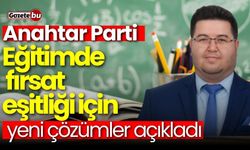 Anahtar Parti Eğitimde fırsat eşitliği için yeni çözümler açıkladı