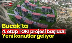 Bucak’ta 4. etap TOKİ projesi başladı! Yeni konutlar geliyor