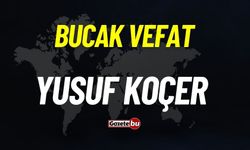 Bucak vefat: Yusuf Koçer vefat etti